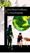 LA TIERRA PROMETIDA de GUELBENZU, JOSE MARIA 