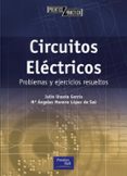 CIRCUITOS ELECTRICOS: PROBLEMAS Y EJERCICIOS RESUELTOS de USAOLA GARCIA, JULIO  MORENO LOPEZ DE SAA, M ANGELES 