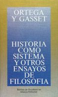 HISTORIA COMO SISTEMA Y OTROS ENSAYOS DE FILOSOFIA de ORTEGA Y GASSET, JOSE 