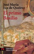 EL PRIMO BASILIO: EPISODIO DOMESTICO di EA DE QUEIROS, JOSE MARIA 