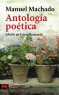 ANTOLOGIA POETICA de MACHADO, MANUEL 