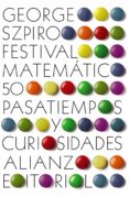 FESTIVAL MATEMATICO: 50 PASATIEMPOS Y CURIOSIDADES de SZPIRO, GEORGE G. 