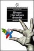 SILVESTRE Y LOS LADRONES DE SUEOS de FERRER BERMEJO, JOSE 