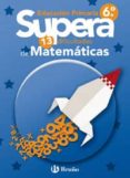 SUPERA LAS 13 DIFICULTADES DE MATEMATICAS (6 EDUCACION PRIMARIA) di VV.AA