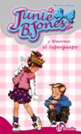 JUNIE B. JONES Y WARREN EL SUPERGUAPO de PARK, BARBARA 
