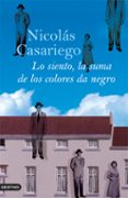 LO SIENTO, LA SUMA DE COLORES DA NEGRO de CASARIEGO, NICOLAS 