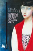 SEORA DE ROJO SOBRE FONDO GRIS de DELIBES, MIGUEL 