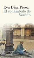 EL SONAMBULO DE VERDUN de DIAZ PEREZ, EVA   DIAZ PEREZ, EVA 