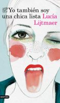 YO TAMBIEN SOY UNA CHICA LISTA de LIJTMAER, LUCIA 
