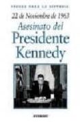 22 DE NOVIEMBRE DE 1963: ASESINATO DEL PRESIDENTE KENNEDY di VV.AA. 