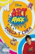 ART ATTACK: JUEGA Y CREA di VV.AA. 