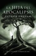 LA HIJA DEL APOCALIPSIS de PATRICK, GRAHAM 