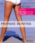 PIERNAS BONITAS: PROGRAMA DE SEIS SEMANAS de BEAN, ANITA 