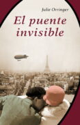 EL PUENTE INVISIBLE di ORRINGER, JULIE 