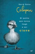 EL PATITO QUE NUNCA LLEG A SER CISNE de CELOPAN 