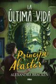 PROSPER REDDING N 2: LA ULTIMA VIDA DEL PRINCIPE ALASTOR di BRACKEN, ALEXANDRA 