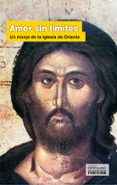 AMOR SIN LIMITES: UN MONJE DE LA IGLESIA DE ORIENTE di VV.AA. 