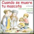 CUANDO SE MUERE TU MASCOTA: COMO AYUDAR A LOS NIOS A SUPERARLO de RYAN, VICTORIA 