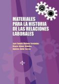 MATERIALES PARA LA HISTORIA DE LAS RELACIONES LABORALES de MORENO FERNANDEZ, JOSE RAMON  GOMEZ URDAEZ, GRACIA  GALAN GARCIA, AGUSTIN 