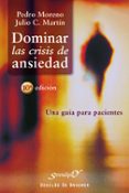 DOMINAR LAS CRISIS DE ANSIEDAD de MORENO, PEDRO  MARTIN, JULIO C. 