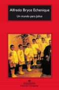 UN MUNDO PARA JULIUS (7 ED.) de BRYCE ECHENIQUE, ALFREDO 