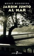 JARDIN JUNTO AL MAR de RODOREDA, MERC 