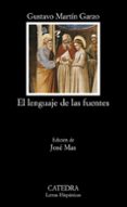 EL LENGUAJE DE LAS FUENTES (PREMIO NACIONAL NARRATIVA 1994) de MARTIN GARZO, GUSTAVO 