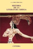 HISTORIA DE LA LITERATURA GRIEGA de LOPEZ FEREZ, JUAN ANTONIO 