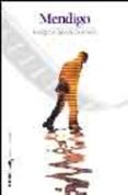 MENDIGO (PREMIO JOVEN 2003 NARRATIVA. FUNDACION GENERAL DE LA UNI VERSIDAD COMPLUTENSE DE MADRID) di GARCIA GUERRERO, MILAGROS 