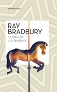 LA FERIA DE LAS TINIEBLAS de BRADBURY, RAY 