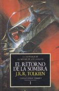 EL RETORNO DE LA SOMBRA: LA HISTORIA DE EL SEOR DE LOS ANILLOS 1 (HISTORIA DE LA TIERRA MEDIA; T. 6) de TOLKIEN, J.R.R. 
