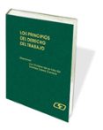 LOS PRINCIPIOS DEL DERECHO DEL TRABAJO de VILLA GIL, LUIS ENRIQUE DE LA  LOPEZ CUMBRE, LOURDES 