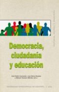 DEMOCRACIA, CIUDADANIA Y EDUCACION de ROSALES, JOSE MARIA  TOSCANO MENDEZ, MANUEL  RUBIO-CARRACEDO, JOSE 
