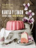 KANELA Y LIMON: RECETAS DE PELICULA di LORENZO, CRISTINA 