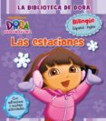 LAS ESTACIONES. DORA LA EXPLORADORA (EDICION BILINGE ESPAOL / INGLES) di VV.AA. 
