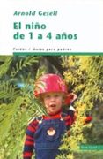 EL NIO DE 1 A 4 AOS: GUIAS PARA PADRES de GESELL, ARNOLD 