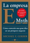 LA EMPRESA E-MYTH de GERBER, MICHAEL E. 