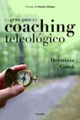 LA GRAN GUIA DEL COACHING TELEOLOGICO di GOMA, HERMINIA 
