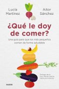 QU LE DOY DE COMER? de MARTINEZ, LUCIA SANCHEZ GARCIA, AITOR 