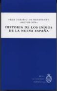 HISTORIA DE LOS INDIOS DE LA NUEVA ESPAA de MOTOLINIA, TORIBIO DE 