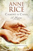 CAMINO A CANA: EL MESIAS (CHRISTOS KYRIOS) de RICE, ANNE 