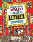 DONDE ESTA WALLY?: A LA CAZA DEL CUADRO ESCONDIDO de HANDFORD, MARTIN 