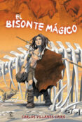 EL BISONTE MAGICO de VILLANES, CARLOS 