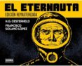 EL ETERNAUTA. EDICIN REMASTERIZADA de LOPEZ, SOLANO OESTERHELD 