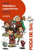 CABALLERO SUPERHROE de ALONSO, ANA 