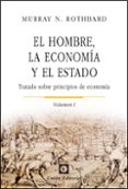 EL HOMBRE, LA ECONOMIA Y EL ESTADO (VOL. 1): TRATADO SOBRE PRINCI PIOS DE ECONOMIA de ROTHBARD, MURRAY N. 