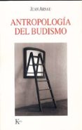 ANTROPOLOGIA DEL BUDISMO de ARNAU, JUAN 