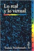 LO REAL Y LO VIRTUAL de MALDONADO, TOMAS 