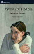LAS VIDAS DE LENUSH di CUSSET, CATHERINE 