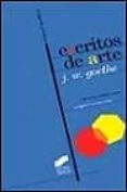ESCRITOS DE ARTE de GOETHE, JOHANN WOLFGANG VON 